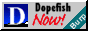 [Dopefish]